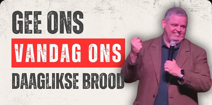 Gee Ons Vandag Ons Daaglikse Brood | Danie Denysschen | Worcester Christen Gemeente